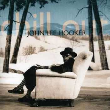Album John Lee Hooker: Chill Out