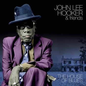 Album John Lee Hooker & Friends: The House Of Blues