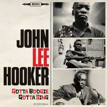 Album John Lee Hooker: Gotta Boogie, Gotta Sing