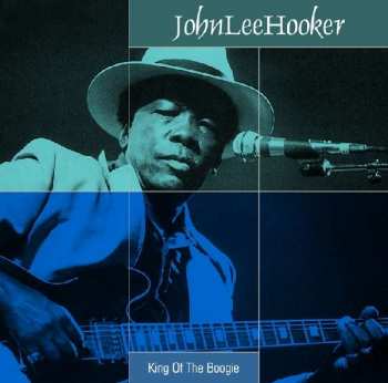 Album John Lee Hooker: King Of The Boogie