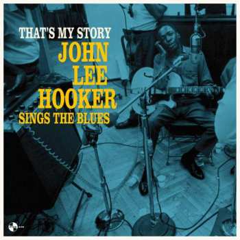 LP John Lee Hooker: That's My Story John Lee Hooker Sings The Blues LTD 158012