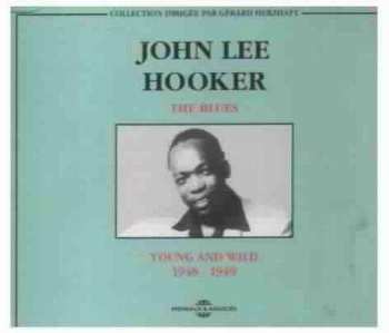 2CD John Lee Hooker: The Blues, Young And Wild, 1948 - 1949 464532