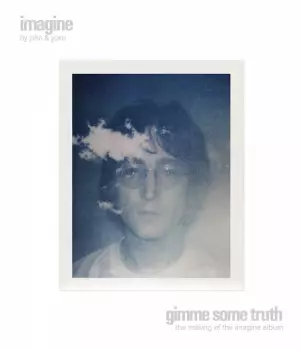 John Lennon: Imagine & Gimme Some Truth - The Making Of The Imagine Album