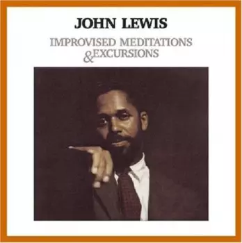John Lewis: Improvised Meditations & Excursions