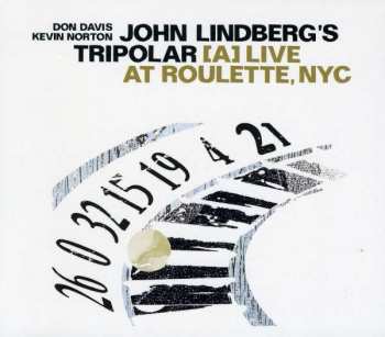 Album John Lindberg's Tripolar: [A] Live At Roulette, NYC