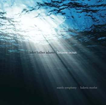 CD/DVD John Luther Adams: Become Ocean 462270