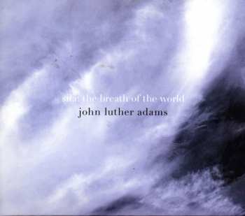 Album John Luther Adams: Sila: The Breath Of The World