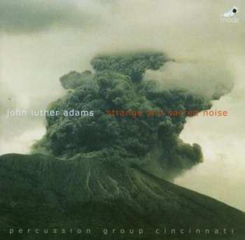 Album John Luther Adams: Strange And Sacred Noise