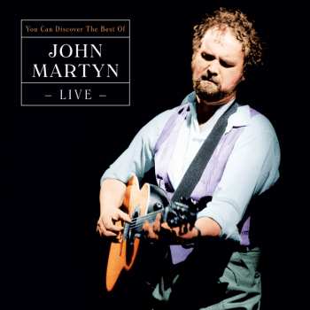 Album John Martyn: Can You Discover - Best Of Live