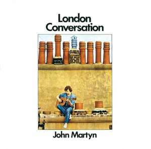 John Martyn: London Conversation