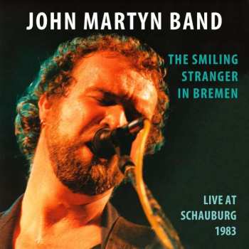 2CD John Martyn: The Smiling Stranger In Bremen 408956