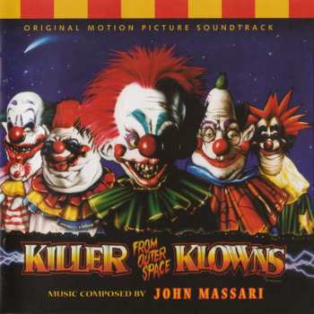 Album John Massari: Killer Klowns From Outer Space (Original Motion Picture Soundtrack)