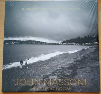 Album John Massoni: Think Of Me When You Hear Waves
