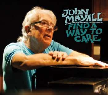 Album John Mayall: Find A Way To Care