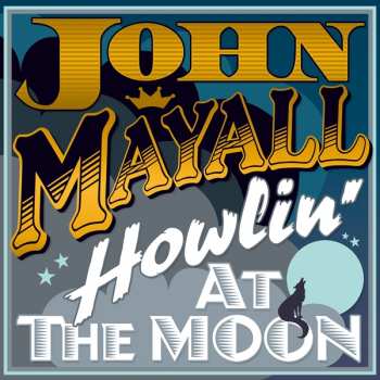 Album John Mayall: Howling At The Moon