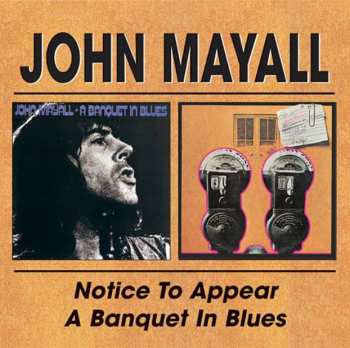 Album John Mayall: Notice To Appear / A Banquet In Blues