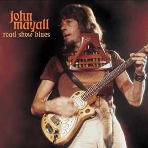 Album John Mayall: Road Show Blues
