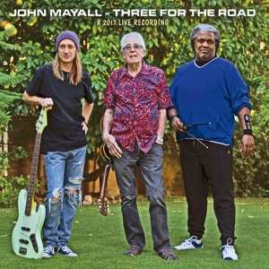 Album John Mayall: Three For The Road - A 2017 Live Recording