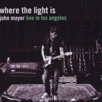 John Mayer: Where The Light Is: John Mayer Live In Los Angeles
