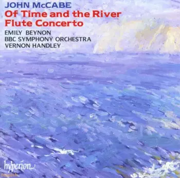 John McCabe: Of Time And The River / Flute Concerto