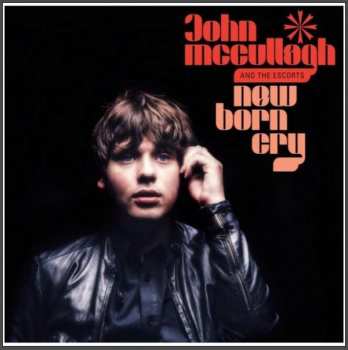 Album John Mccullagh And The Escorts: New Born Cry