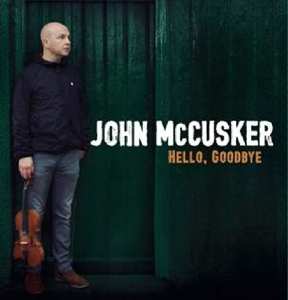 Album John McCusker: Hello Goodbye