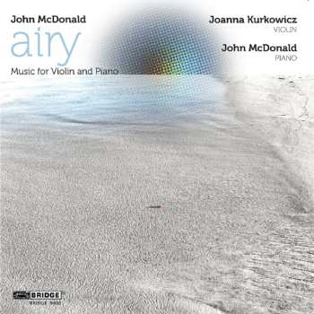 Album Joanna Kurkowicz: Airy (Music For Violin And Piano)