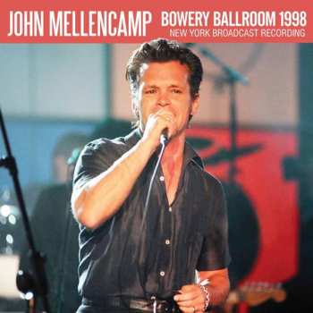 Album John Mellencamp: Bowery Ballroom 1998