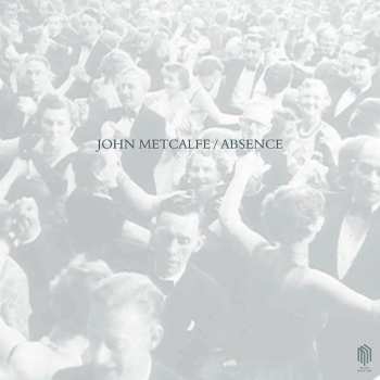 CD John Metcalfe: Absence 336142