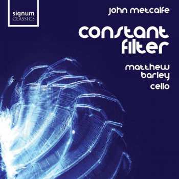Album John Metcalfe: Constant Filter