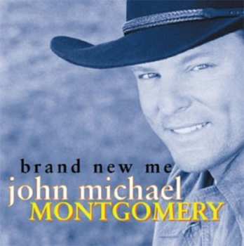 Album John Michael Montgomery: Brand New Me