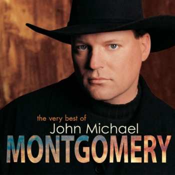 Album John Michael Montgomery: The Very Best of John Michael Montgomery