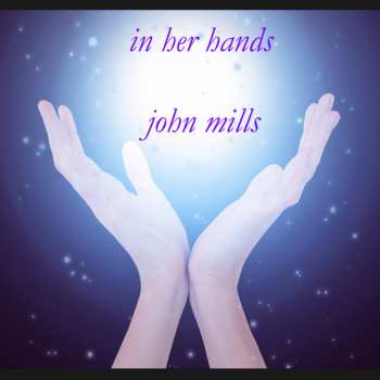 Album John Mills: In Her Hands