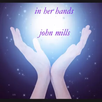 John Mills: In Her Hands