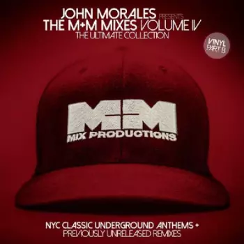 John Morales: The M+M Mixes Volume IV (The Ultimate Collection)