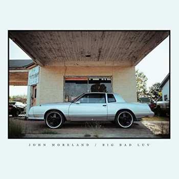 CD John Moreland: Big Bad Luv 98559