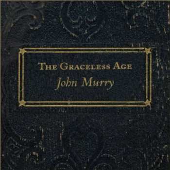 Album John Murry: The Graceless Age