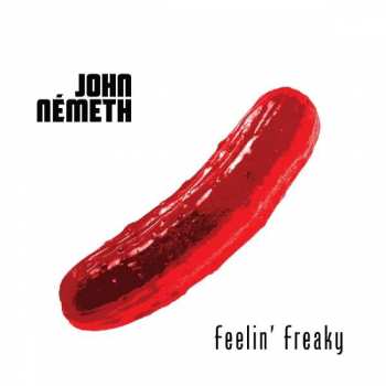 John Németh: Feelin' Freaky
