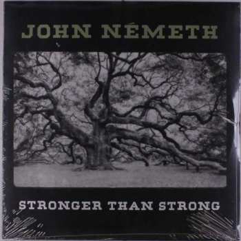 Album John Németh: Stronger Than Strong
