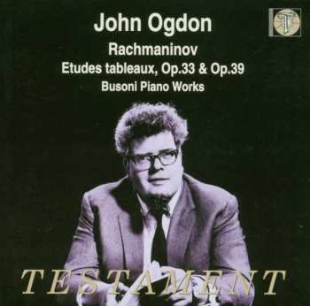 Album John Ogdon: Rachmaninov: Etudes Tableaux, Op. 33 & Op. 39 / Busoni: Piano Works