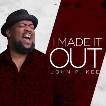 Album John P. Kee: I Made It Out