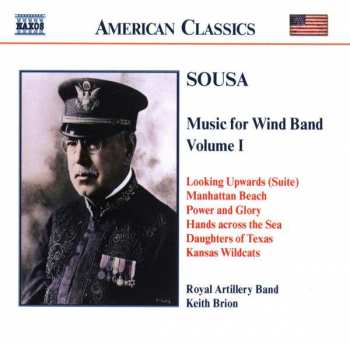 John Philip Sousa: Music For Wind Band, Volume 1