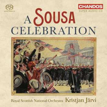 Album John Philip Sousa: Orchesterwerke - A Sousa Celebration