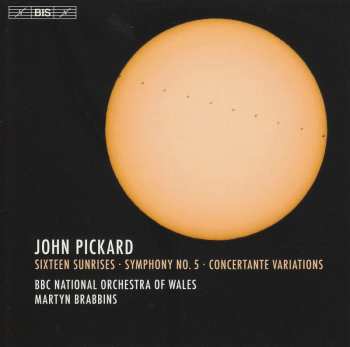 SACD John Pickard: Sixteen Sunrises; Symphony No. 5; Concertante Variations 462693
