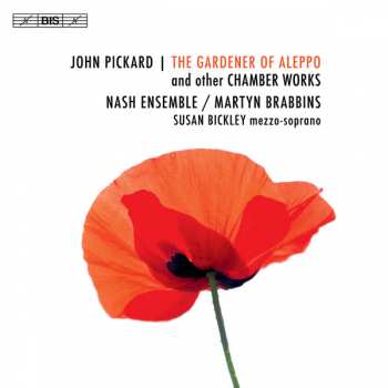Album John Pickard: The Gardener Of Aleppo And Other Chamber Works
