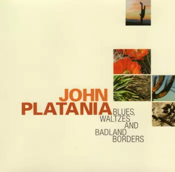 John Platania: Blues, Waltzes And Badland Borders
