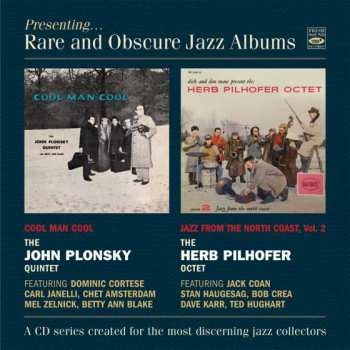 John Plonsky: COOL MAN COOL + JAZZ FROM THE NORTH COAST, VOL.2 (2 LP ON 1 CD)