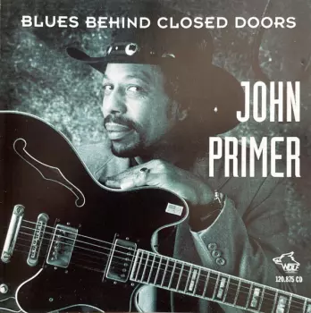 John Primer: Blues Behind Closed Doors