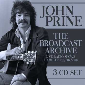 John Prine: The Broadcast Archive: Live Radio Shows From The 70s, 80s, & 90s