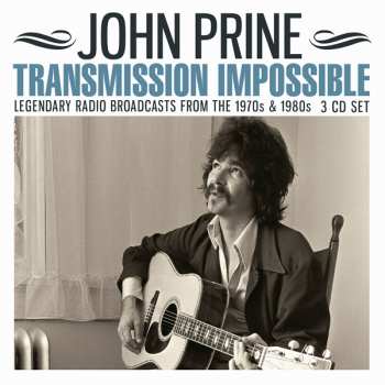 Album John Prine: Transmission Impossible (Legendary Radio Broadcasts From The 1970s & 1980s)
